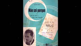 Coro RCA Victor - NÃO SEI PORQUE - João de Barro - Alcir Pires Vermelho - Victor 34.394-A - 12.1938