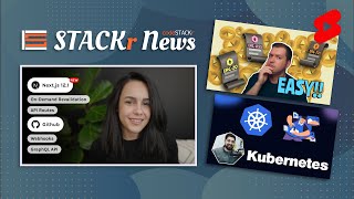 STACKr News Weekly: BIG Next.js Update!, ERC Contracts Explained, Kubernetes What??