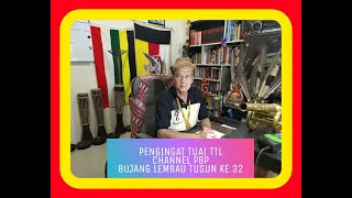 PENGINGAT TUAI TTL TUSUN KE 32. CHERITA BUJANG LEMBAU.