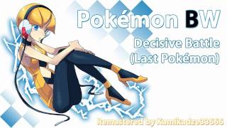 Pokemon BW - Decisive Battle (Last Pokemon) Remastered