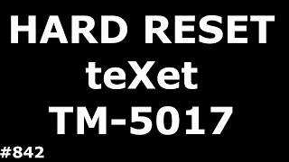 Сброс настроек TEXET TM-5017 Quartz (Hard Reset teXet TM-5017)