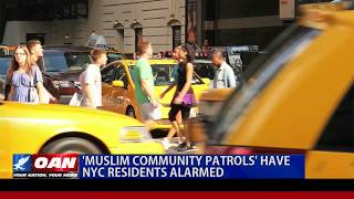 'Muslim Community Patrols' have NYC residents alarmed