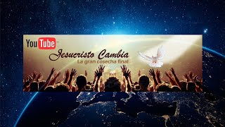 Jesucristo Cambia, la gran cosecha final