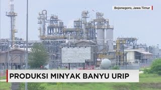 Proyek Banyu Urip Tingkatkan Produksi Minyak