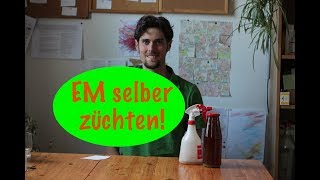 Effektive Mikroorganismen (EM) selbst züchten