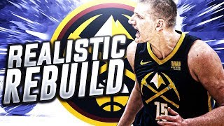 FUTURE SUPERSTARS?! 2019 REALISTIC NUGGETS REBUILD! NBA 2K18