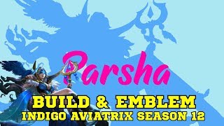 PARSHA : BUILD & EMBLEM PARSHA INDIGO AVIATRIX SEASON 12 [Mobile Legends - Ranked]