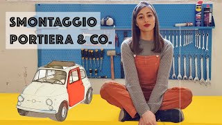Smontaggio || Portiera & Co. Fiat 500 ||