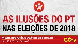 As ilusões do PT nas eleições de 2018