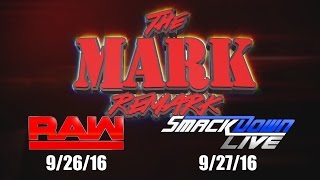 The Mark Remark - RAW & Smackdown Live - 9/26/16