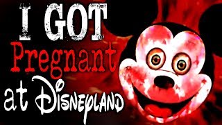"I Got Pregnant at Disneyland" | CreepyPasta Storytime