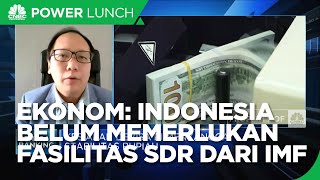 Ekonom: Indonesia Belum Memerlukan Fasilitas SDR Dari IMF