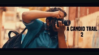 A Candid Trail 2018 - a video by PARAMESH AP