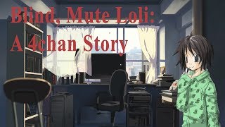 Blindmute Loli: A 4chan Story (Threads 58 - 60)