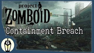 Containment Breach | Let's Play Project Zomboid Ep 4 | Zomboid 2019 Build 40