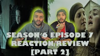 GOT Season 6  Episode 7 [Part 2] REACTION/REVIEW!! "The Broken Man"