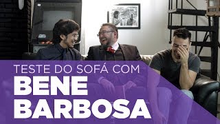 Teste do Sofá ep. 7 | Bene Barbosa