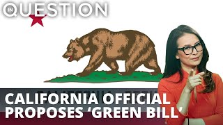 California official proposes ‘green bill’