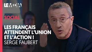 "LES FRANÇAIS ATTENDENT L'UNION ET L'ACTION" - par Serge Faubert