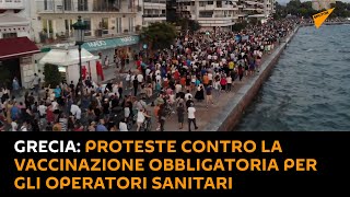 Grecia: proteste contro la vaccinazione obbligatoria per gli operatori sanitari