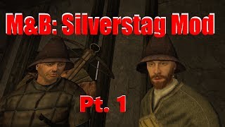 Laying the groundwork. | M&B: Warband - Silverstag Mod Pt. 1