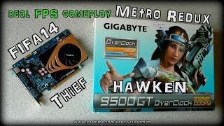 Gaming on GeForce 9500 GT: Thief, Metro Redux, HAWKEN, FIFA 14