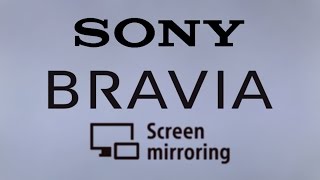 Sony Bravia Screen Mirroring
