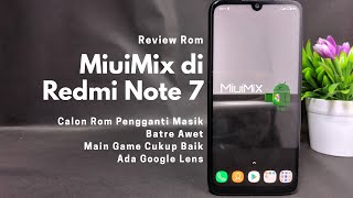 Review Rom MiuiMix di Redmi Note 7 | Penantang Rom Masik | Performa Gaming ?