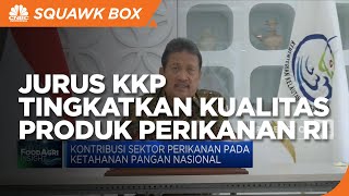 Genjot Ekspor, Ini Jurus KKP Tingkatkan Kualitas Produk Perikanan RI