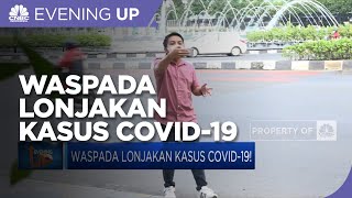 Waspada Lonjakan Kasus Covid-19!