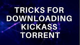 KickAss Torrent Tricks And Bypass Registration Process