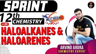 Haloalkanes & Haloarenes | Full Chapter Revision | 12th Board Sprint | NCERT Chemistry | Arvind Sir