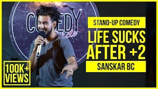 Life Sucks After +2 | Stand-up Comedy ft. Sanskar BC