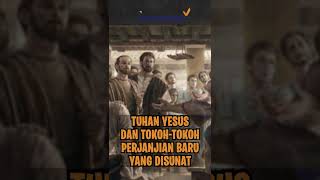 TUHAN YESUS DAN TOKOH-TOKOH PERJANJIAN BARU YANG DISUNAT | #faktaalkitab shorts