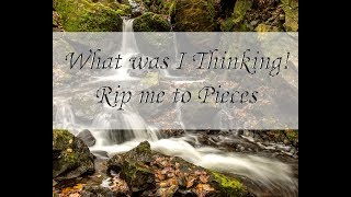 Landscape Photography | What was I thinking! FAIL - Rip me to pieces !