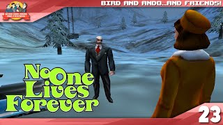 No One Lives Forever (Part 23) | Bird and Ando..and Friends!