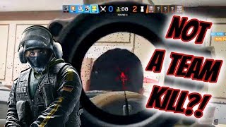 How is THIS Not a Team Kill... - Rainbow Six Siege