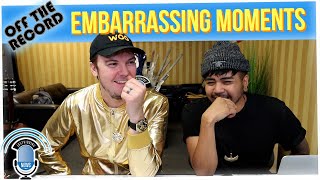 Off The Record: What Are Your Most Embarrassing Moments?