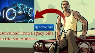 HOW TO DOWNLOAD AND INSTALL TRON LEGACY BIKE MOD IN GTA SAN ANDREAS