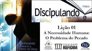 IEADJO | Lição 01 - A Necessidade Humana: O Problema do Pecado - Discipulando I