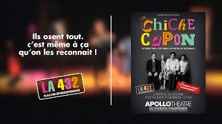 LES CHICHE CAPON - LA 432 - à partir du 22 octobre 2015 @ APOLLO THÉÂTRE, PARIS