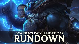 Patch Rundown 7.17 w/ Scarra