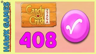 Candy Crush Saga Level 408 (Candy Order level) - 3 Stars Walkthrough, No Boosters
