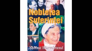 Sabina Wurmbrand - Nobletea suferintei | Partea_3 | Audio