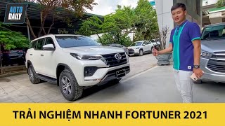 Trải nghiệm nhanh Toyota Fortuner 2021 vừa về đại lý