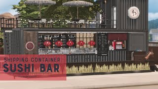 The Sims 4: Shipping Container Sushi Bar #interiortakedown #linasims +CC LINKS
