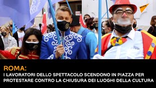 Roma: i lavoratori dello spettacolo protestano contro la chiusura dei luoghi della cultura