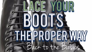 The proper way to lace your boots/shoes.