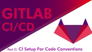 Gitlab CI/CD Series: CI Setup For Code Conventions