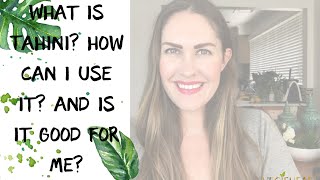What is Tahini? What can I do with it? Is it good for you?